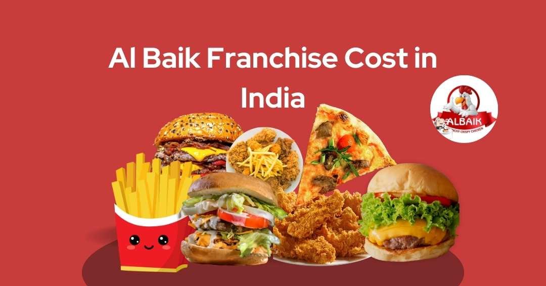 Al Baik Franchise Cost in India