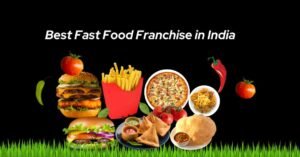 Best Fast Food Franchise In India